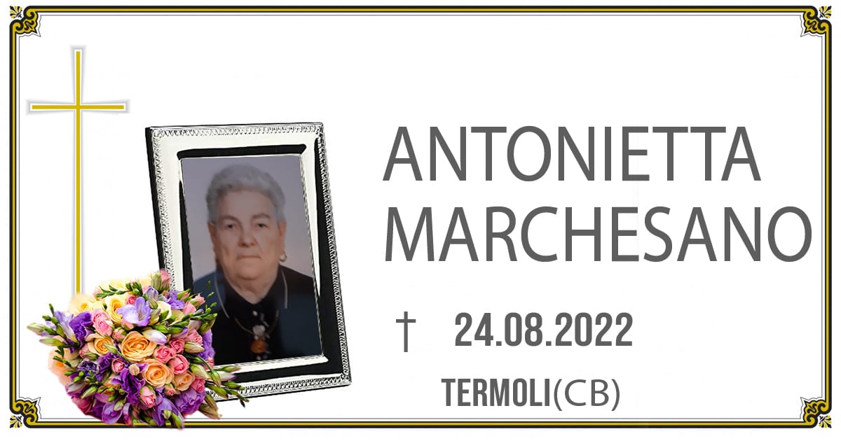 ANTONIETTA MARCHESANO 24/08/2022