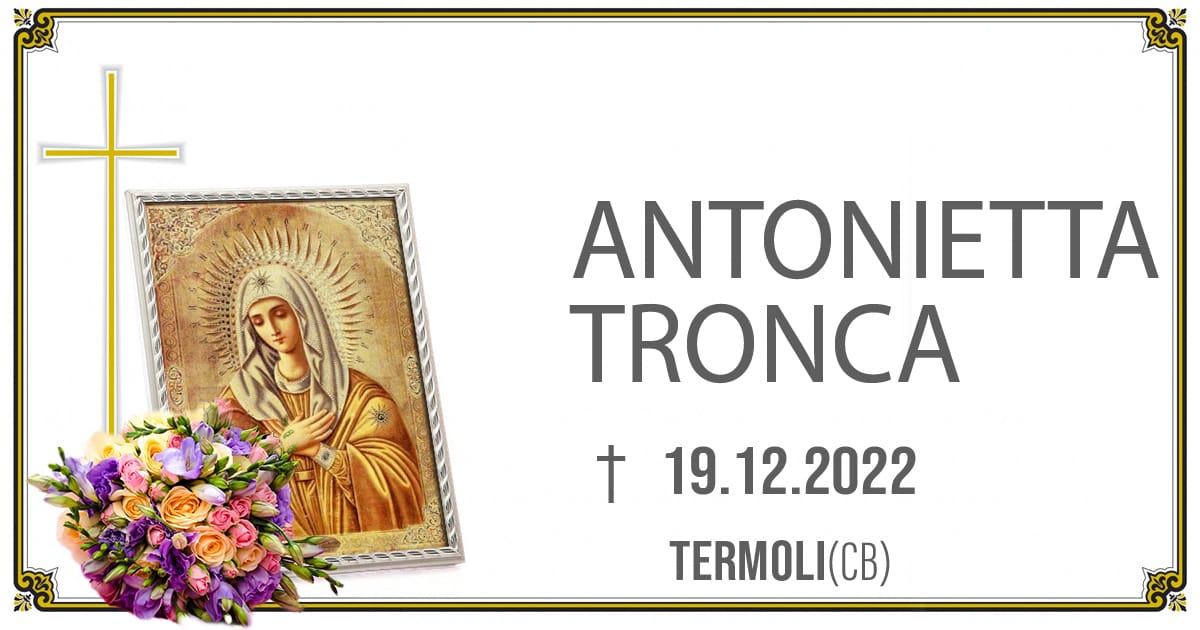 ANTONIETTA TRONCA  19/12/2022