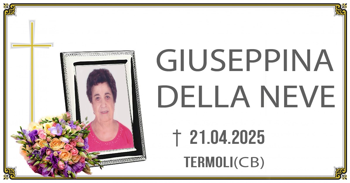 GIUSEPPINA DELLA NEVE 21/04/2025